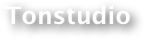 Tonstudio  