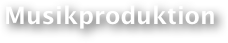 Musikproduktion